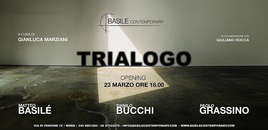 Basile contemporary inaugura la mostra trialogo con matteo basilé, danilo bucchi e paolo grassino. a cura di gianluca marziani